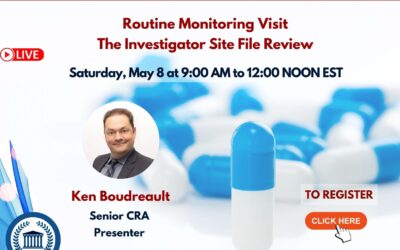 The Routine Monitoring Visit and ISF Review, Training Workshop with Ken Boudrault, SrCRA